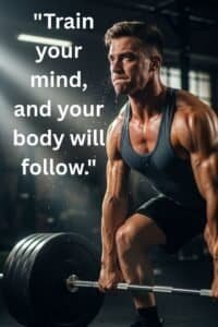Motivational quote about training the mind and body for fitness success.